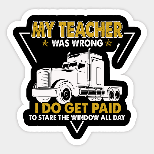 My Teacher Was Wrong Funny Trucker Truck Driver Funny Quote Sticker by paynegabriel